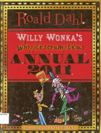 Image of WILLY WONKA'S Whipplescrumptious ANNUAL 2011