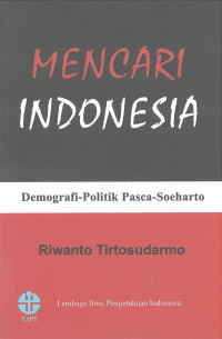 Image of Mencari Indonesia: Demografi-Politik Pasca-Soeharto