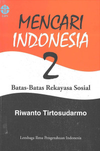 Image of Mencari Indonesia 2: Batas-batas Rekayasa Sosial