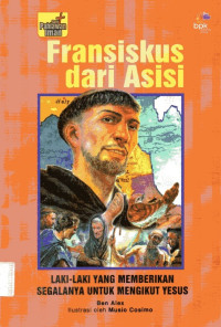 Image of Fransiskus dari Asisi Laki-laki yang Memberikan Segalanya untuk Mengikut Yesus
