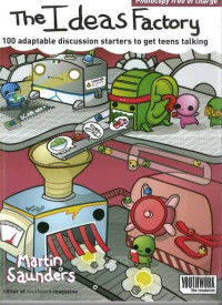 Image of Ideas Factory, The: 100 Adaptable Discussion Starters to Get Teens Talking