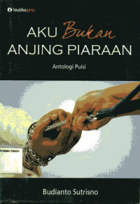 Image of Aku Bukan Anjing Piaraan: Antologi Puisi