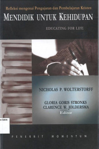 Image of Mendidik untuk Kehidupan: Refleksi mengenai Pengajaran dan Pembelajaran Kristen