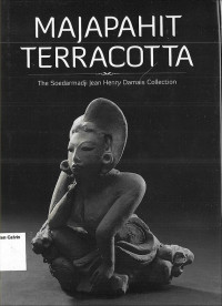 Image of Majapahit Terracotta: The Soedarmadji Jean Henry Damais Collection