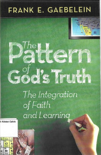 Image of Pattern of God's Truth, The: The Integration of Faith and Learning