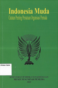 Image of Indonesia Muda: Catatan Penting Persatuan Organisasi Pemuda