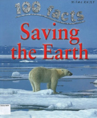Image of Saving the Earth: 100 Facts