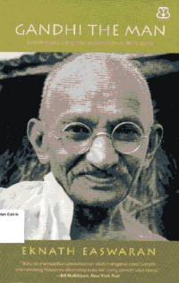 Image of Gandhi The Man: Seorang Pria yang Mengubah Dirinya Demi Dunia