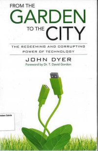Image of From the Garden to the City: The Redeeming and Corrupting Power of Technology