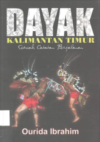 Image of DAYAK KALIMANTAN TIMUR (Sebuah Catatan Perjalanan)