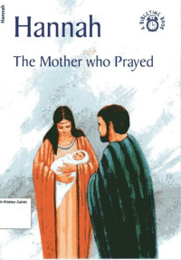 Image of Hannah: The Mother who Prayed: A Bible Time Book