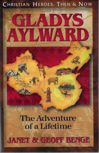 Image of Gladys Aylward: The Adventure of a Lifetime: Christian Heroes: Then & Now