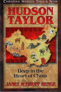 Image of Hudson Taylor: Deep in the Heart of China: Christian Heroes: Then & Now