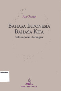 Image of Bahasa Indonesia Bahasa Kita: Sekumpulan Karangan