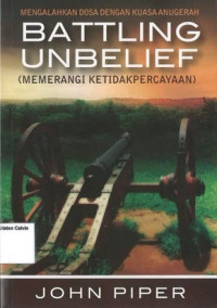 Image of Battling Unbelief: Memerangi Ketidakpercayaan