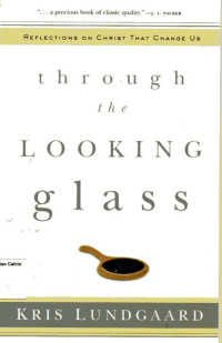 Image of Through the Looking Glass: Reflections on Christ That Change Us