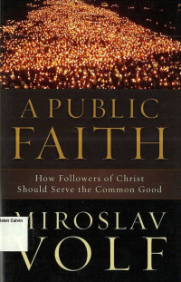 Image of Public Faith, A: How Followers of Christ Should Serve the Common Good