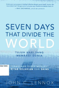 Image of Tujuh Hari yang Membagi Dunia (Seven Days that Divide the World): Permulaan Dunia Menurut Kitab Kejadian dan Sains
