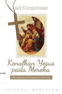 Image of Kenalkan Yesus pada Mereka: Mengabarkan Injil Kepada Anak-anak