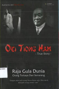 Image of Oei Tiong Ham: Raja Gula Dunia: Orang Terkaya dari Semarang
