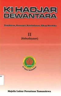 Image of Ki Hadjar Dewantara: II Kebudayaan: Pemikiran, Konsepsi, Keteladanan, Sikap Merdeka