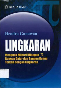 Image of Lingkaran: Menguak Misteri Bilangan ¤Ç, Bangun Datar dan Bangun Ruang Terkait dengan Lingkaran