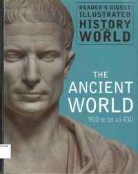 Image of Ancient World, The: 900 BC to AD 430: Reader's Digest Illustrated History of the World
