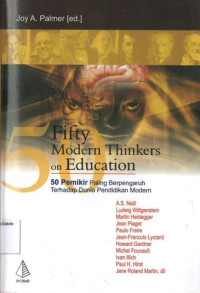 Image of Fifty Modern Thinkers on education: 50 Pemikir Paling Berpengaruh Terhadap Dunia Pendidikan Modern