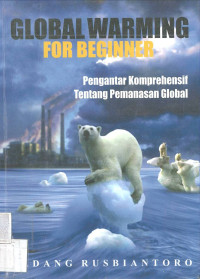 Image of Global Warming for Beginner: Pengantar Komprehensif tentang Pemanasan Global