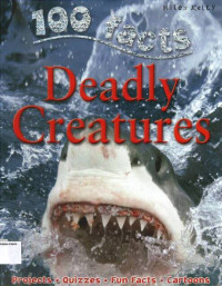 Image of Deadly Creature: 100 Facts