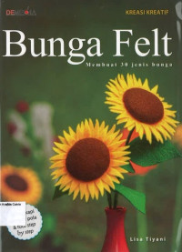 Image of Kreasi Kreatif Bunga Felt: membuat 30 Jenis Bunga