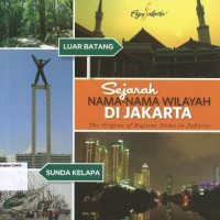 Image of Sejarah Nama-nama Wilayah di Jakarta: Enjoy Jakarta
