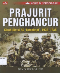 Image of Prajurit Penghancur Kisah Divisi SS 'Totenkopf', 1933-1945: Konflik Bersejarah
