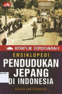 Image of Ensiklopedi Pendudukan Jepang di Indonesia: Konflik Bersejarah