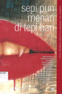 Image of Sepi Pun Menari di Tepi Hari: Kumpulan Cerpen Pilihan Kompas 2004