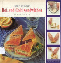 Image of Step by Step: Hot and Cold Sandwiches