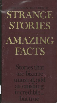 Image of Reader's Digest Book of Strange Stories Amazing Facts: Stories that are Bizarre Unusual, Odd Astonishing Incredible.. But True