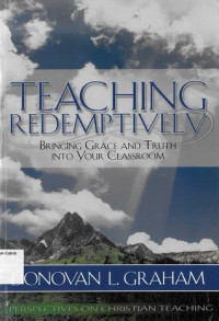 Image of Teaching Redemptively: Bringing Grace and Truth into Your Classroom