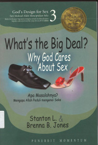Image of Apa Masalahnya? Mengapa Allah Peduli mengenai Seks (What's the Big Deal? Why God Cares about Sex)