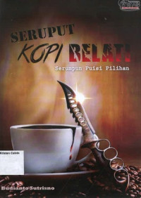 Image of Seruput Kopi Belati: Serumpun Puisi Pilihan