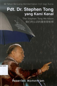 Image of Pdt. Dr. Stephen Tong yang Kami Kenal: 60 Tahun Berjuang Memberitakan Injil bagi Dunia