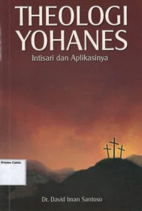 Image of Theologi Yohanes: Intisari dan Aplikasinya