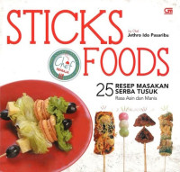 Image of Sticks Foods: 25 Resep Masakan Serba Tusuk Rasa Asin dan Manis