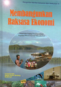 Image of Membangunkan Raksasa Ekonomi: Sebuah Kajian Terhadap Perundang-undangan Pengelolaan Wilayah Pesisir dan Pulau-pulau Kecil