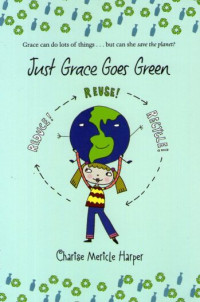 Image of Just Grace Goes Green: Grace's Adventures