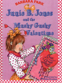 Image of Junie B. Jones and The Mushy Gushy Valentime