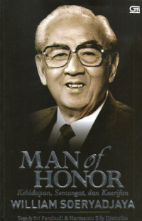 Image of Man of Honor: Kehidupan, Semangat, dan Kearifan William Soeryadjaya