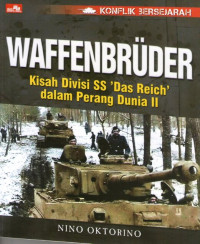 Image of Konflik Bersejarah: Waffenbruder: Kisah Divisi SS 'Das Reisch' dalam Perang Dunia II