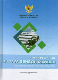 Image of Dasar Pemikiran Budaya Sensor Mandiri: Upaya Melindungi Masyarakat dari Pengaruh Negatif Film