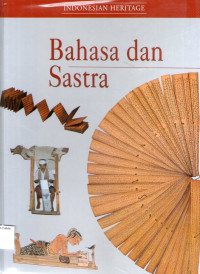 Image of Bahasa dan Sastra: Indonesian Heritage